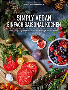 Simply Vegan: Einfach saisonal Kochen Simply Vegan: Einfach saisonal Kochen