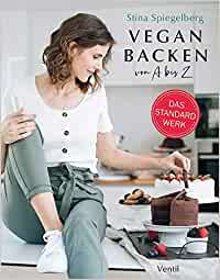 Vegan Backen von A bis Z Vegan Backen von A bis Z
